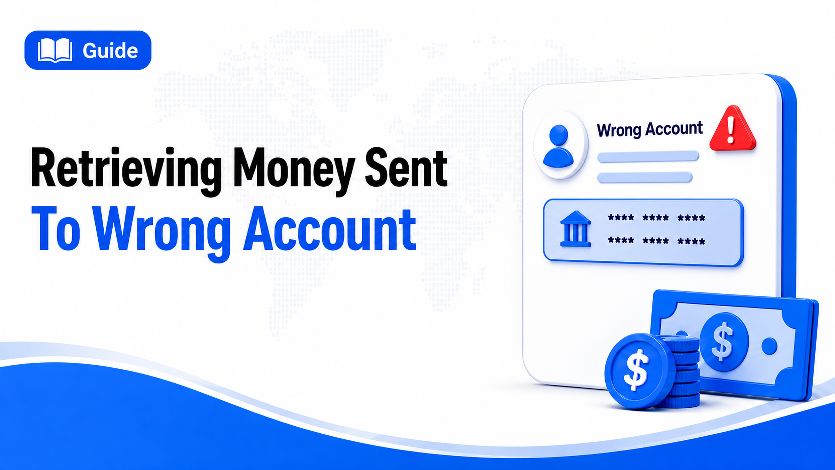 Sent Money to the Wrong Account? How to Get It Back (2026)
